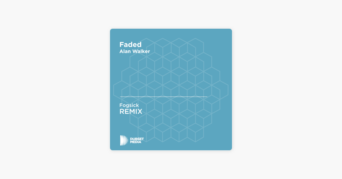 ‎Faded (Fogsick Unofficial Remix) [Alan Walker] - Single by Fogsick on Apple Music