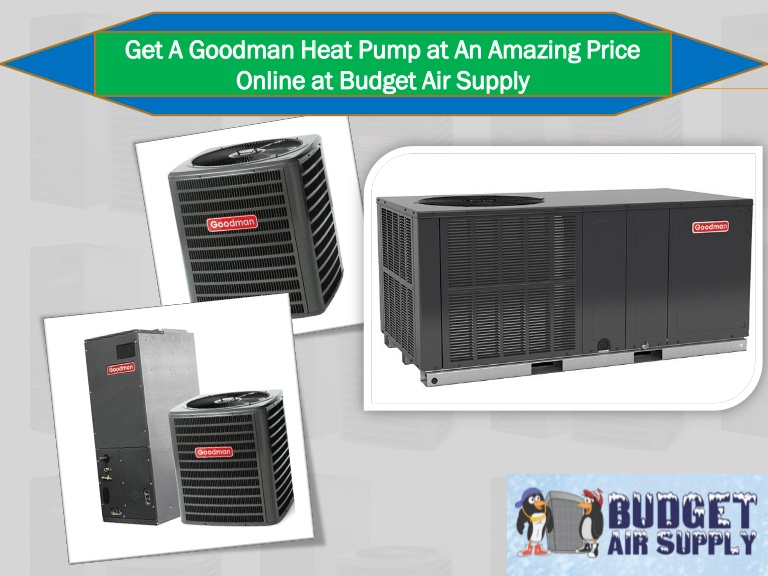 Get a goodman heat pump at an amazing price online at budget air supp…