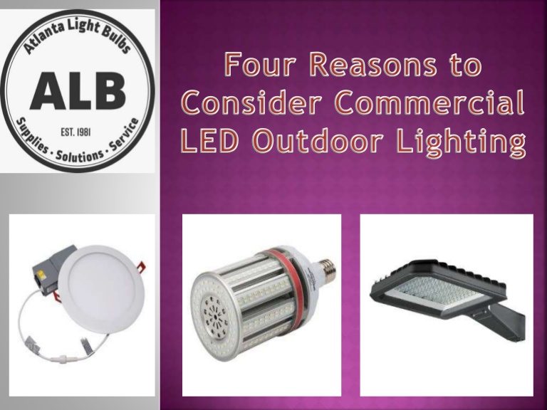 Four Reasons to Consider Commercial LED Outdoor Lighting