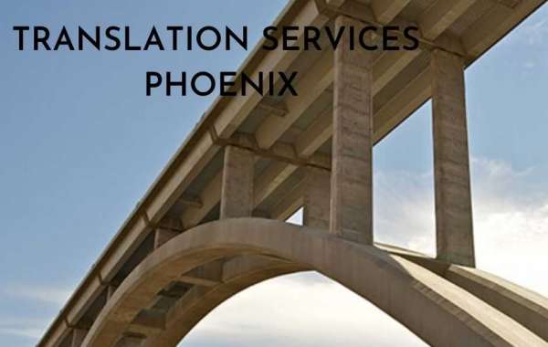 What Factors Should You Analyze While Choosing Translation Services Phoenix?