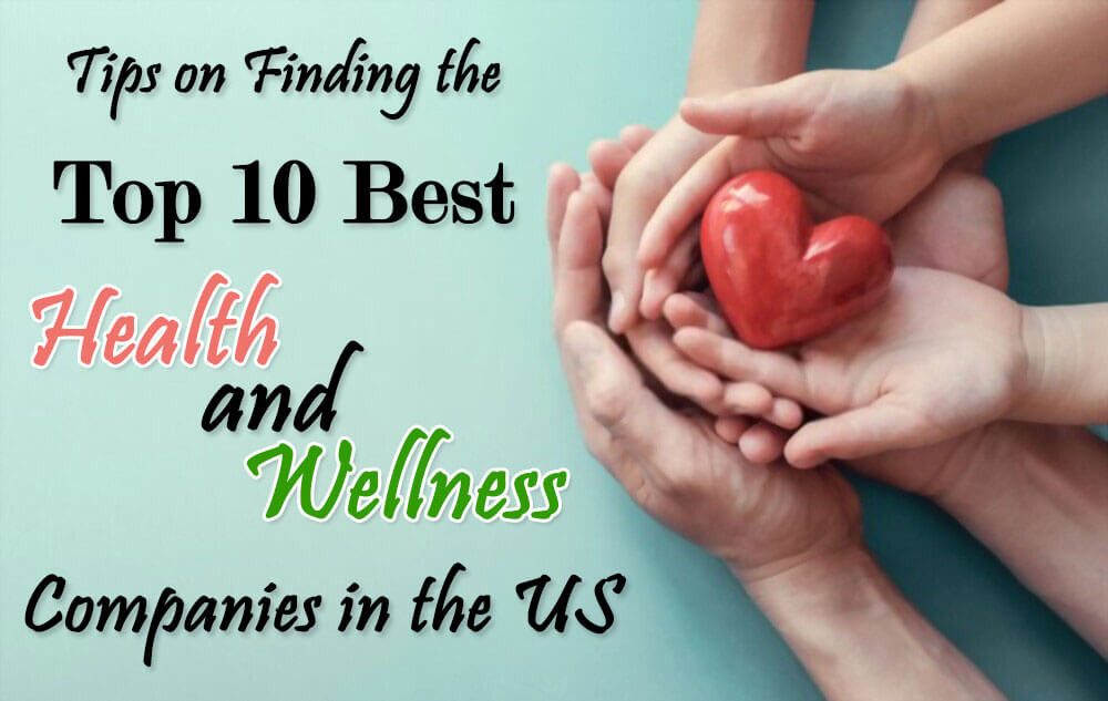 Tips on Finding the Top 10 Best Health and Wellness Companies in the US - Vogue Beauty Mag
