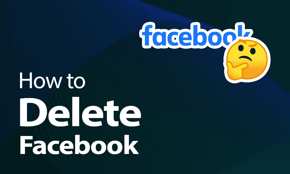 How to Delete Facebook Forever in 2023 [Permanently & Instantly]