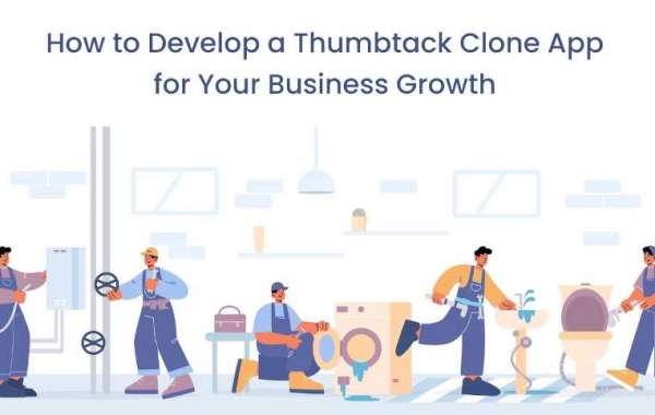 How to Develop a Thumbtack Clone App for Your Business Growth?
