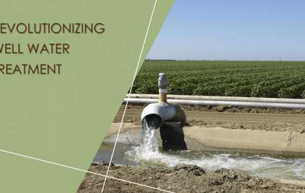Modern Technologies Applied by Top Well Water Treatment Systems