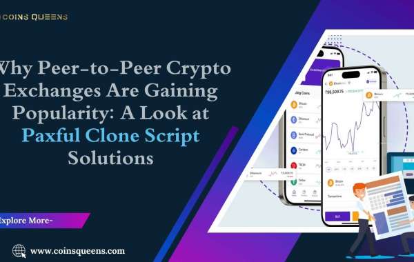 Why Peer-to-Peer Crypto Exchanges Are Gaining Popularity: A Look at Paxful Clone Script Solutions