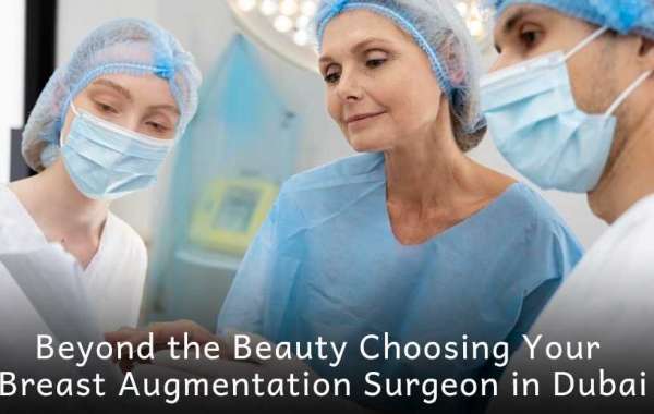 Beyond the Beauty: Choosing Your Breast Augmentation Surgeon in Dubai