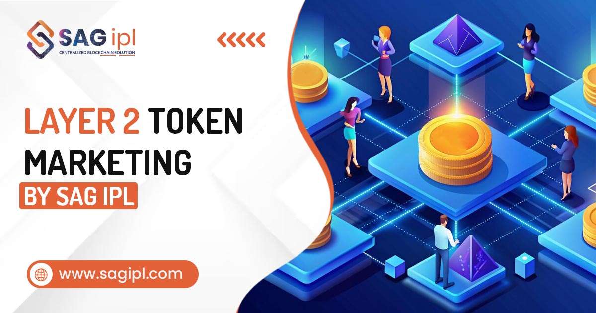 Layer 2 Token Marketing by SAG IPL for Your Token Growth