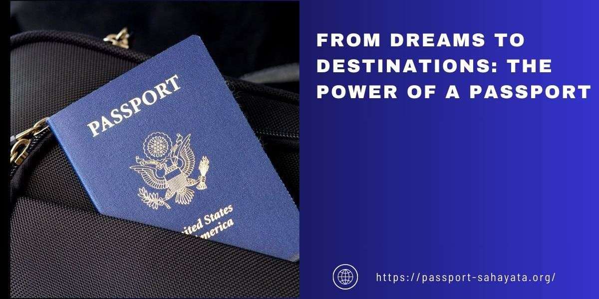 From Dreams to Destinations: The Power of a Passport