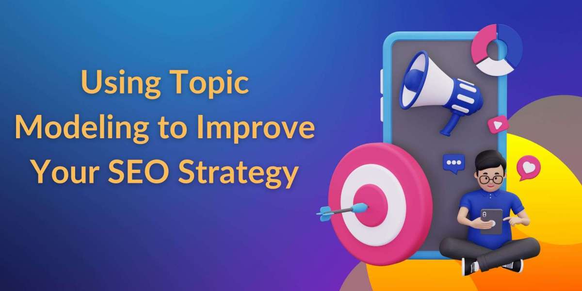 Using Topic Modeling to Improve Your SEO Strategy