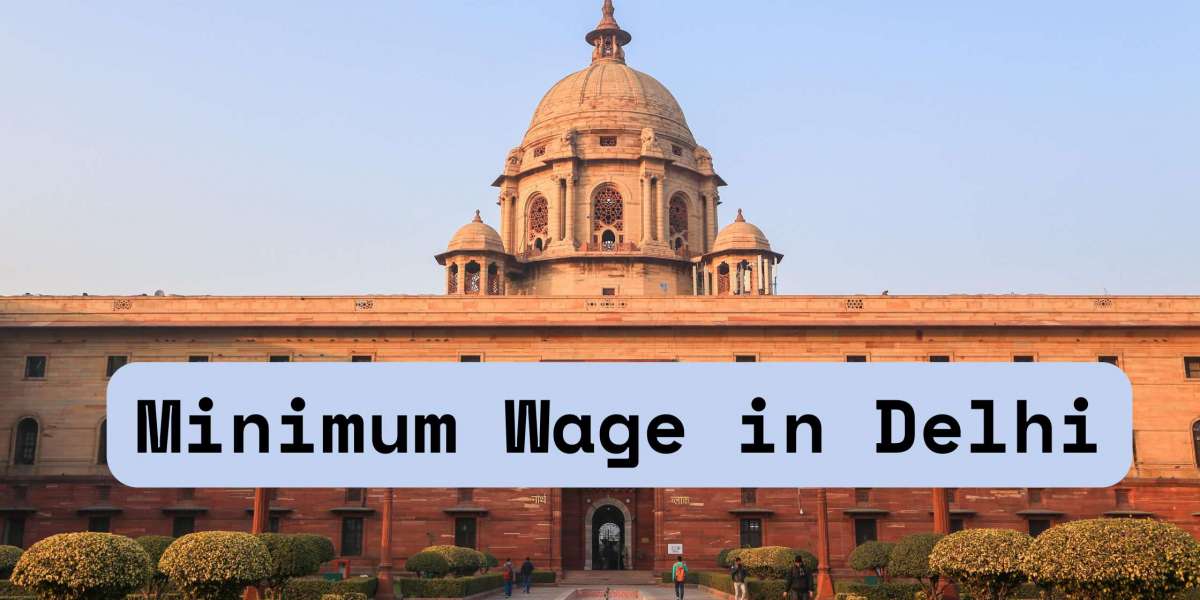 Are You Getting Paid Fairly? Know the Latest Minimum Wage in Delhi Now!