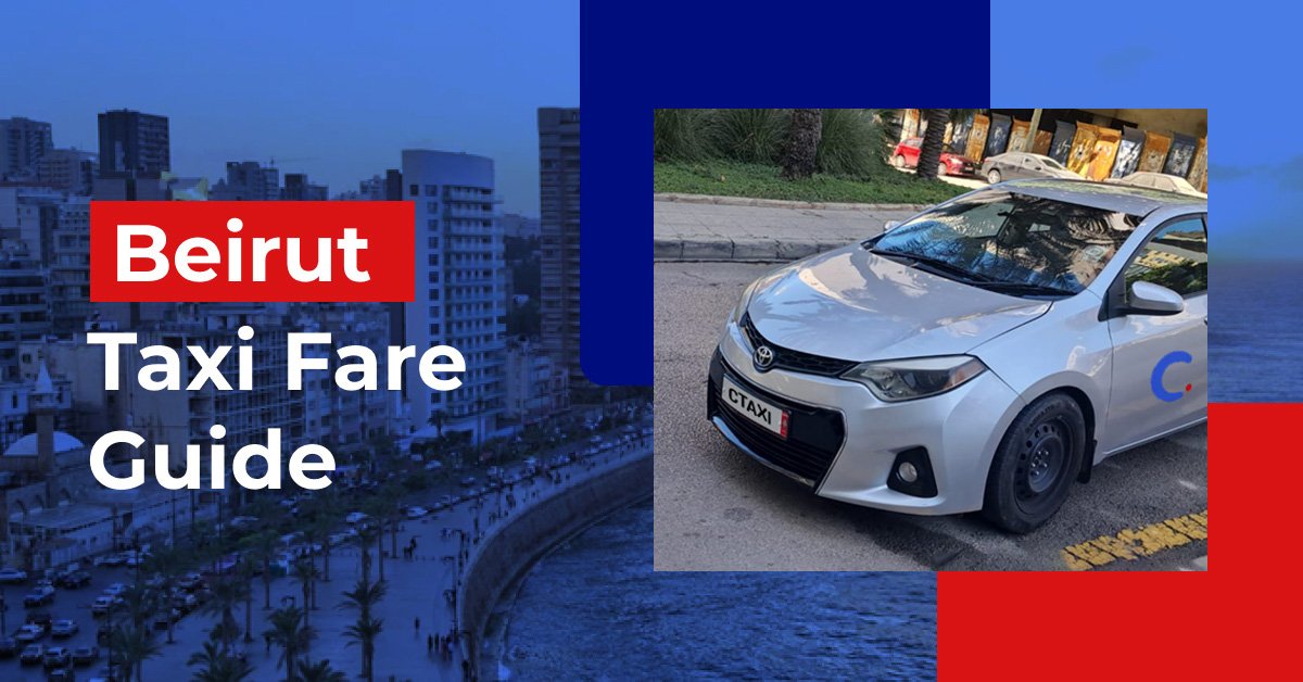 Beirut Taxi Fare Guide 2025: What You Need to Know