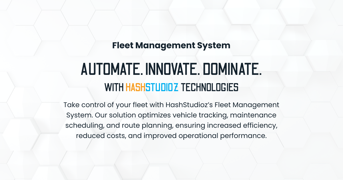 Fleet Management System | Fleet Management Software | Hashstudioz Technologies Inc.