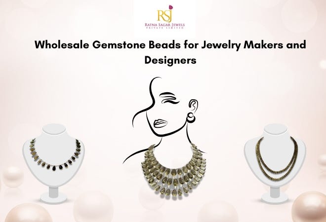 Wholesale Gemstone Beads for Jewelry Makers and Designers