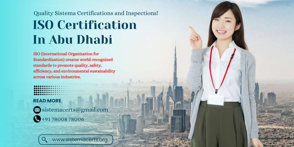 ISO Certification in Abu Dhabi, UAE: A Complete Guide for Businesses