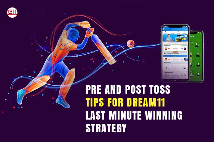 Pre and Post Toss Tips for Dream11: Last Minute Winning Strategy