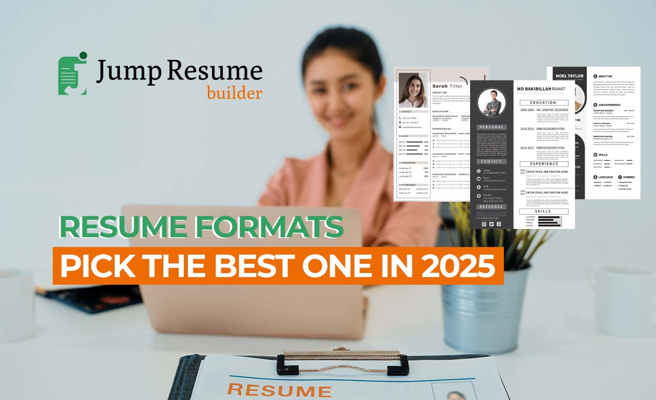 Resume Formats: Pick the Best One in 2025 - Jump Resume Builder Blog
