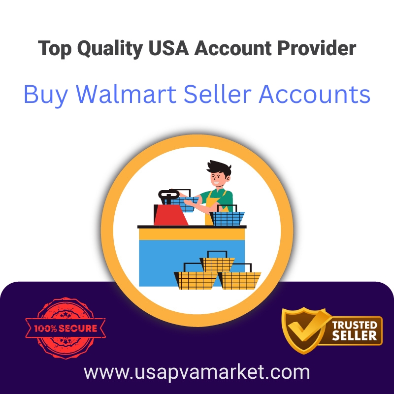 Buy Walmart Seller Accounts- Verified & Ready to Use