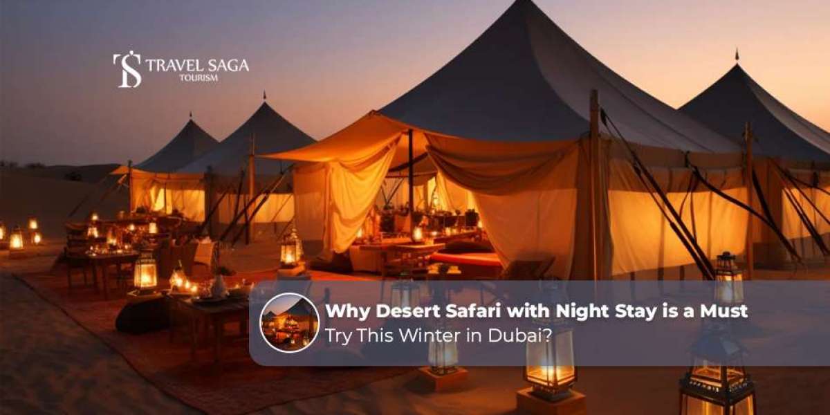 Why Desert Safari With Night Stay Is A Must-Try This Winter In Dubai?