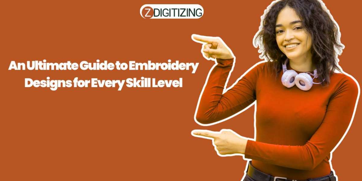 A Practical Guide to Embroidery Designs for Every Skill Level