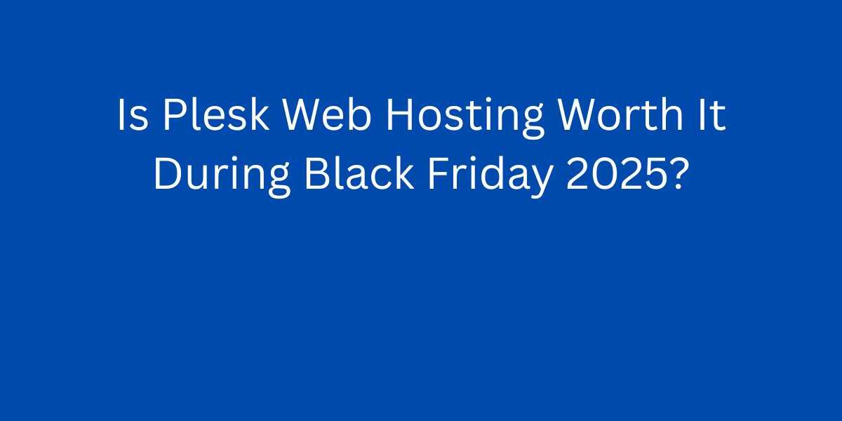 Is Plesk Web Hosting Worth It During Black Friday 2025
