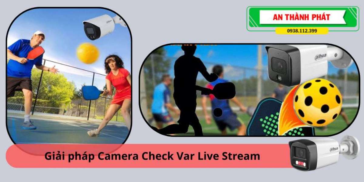 Giải pháp lắp đặt camera check var pickle ball