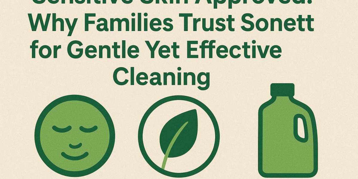 Sensitive Skin Approved: Why Families Trust Sonett for Gentle Yet Effective Cleaning