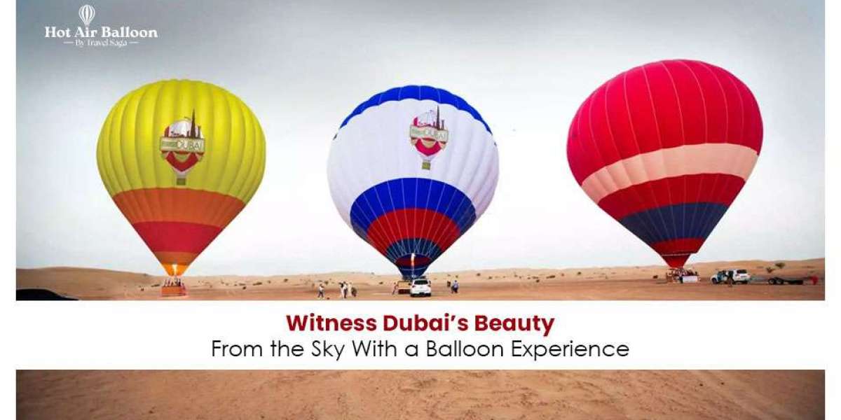 Witness Dubai's Beauty From the Sky With a Balloon Experience