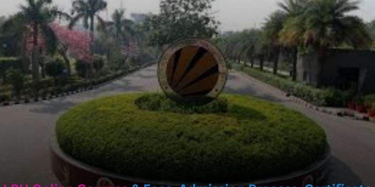 LPU Online Courses & Fees, Admission Process, Certificate & Diploma Programs – Complete Guide for Students