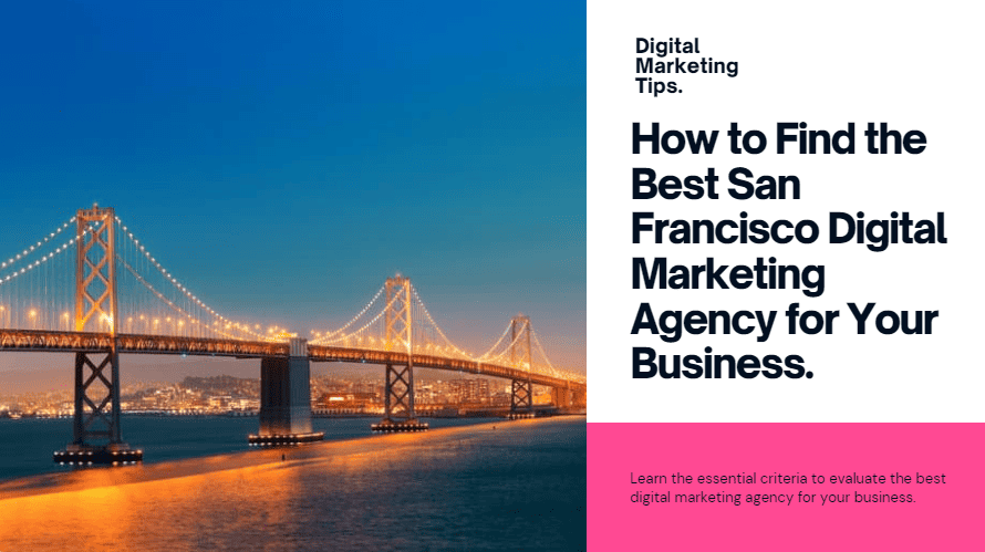 Ultimate Guide to Find the Best San Francisco Digital Marketing Agency - California SEO Professionals