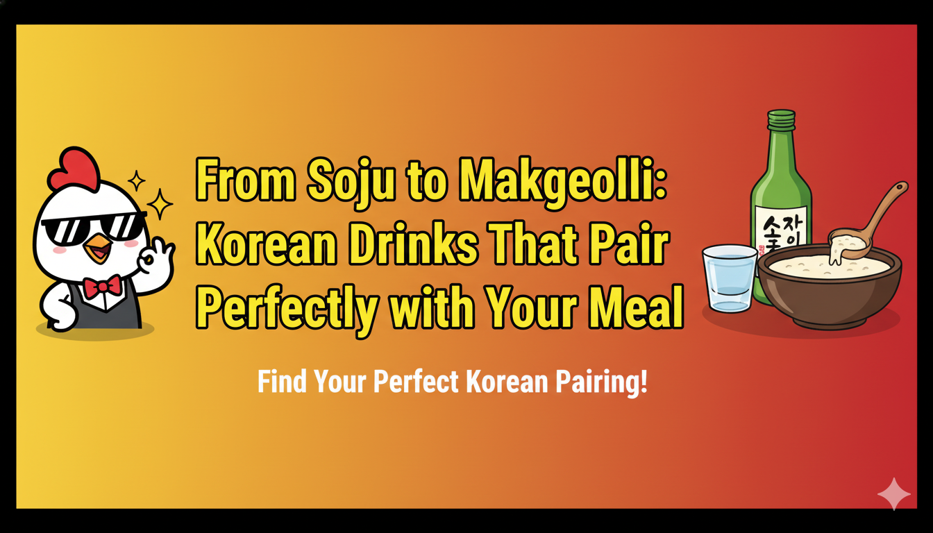Sip the Seoul Spirit: Perfect Korean Drinks to Elevate Every Meal