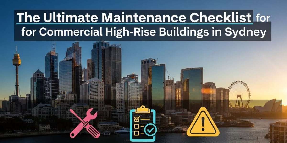 The Ultimate Maintenance Checklist for Commercial High-Rise Buildings in Sydney