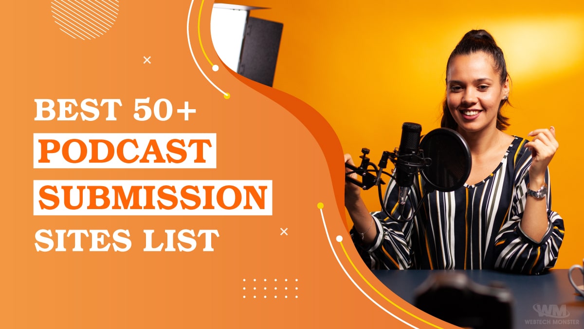 Best 50+ Podcast Submission Sites List 2025 - Web Tech Monster