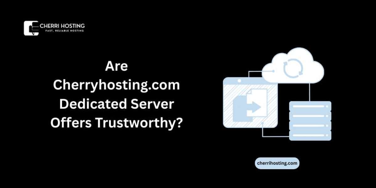 Are Cherryhosting.com Dedicated Server Offers Trustworthy?
