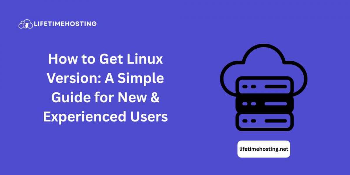 How to Get Linux Version: A Simple Guide for New & Experienced Users
