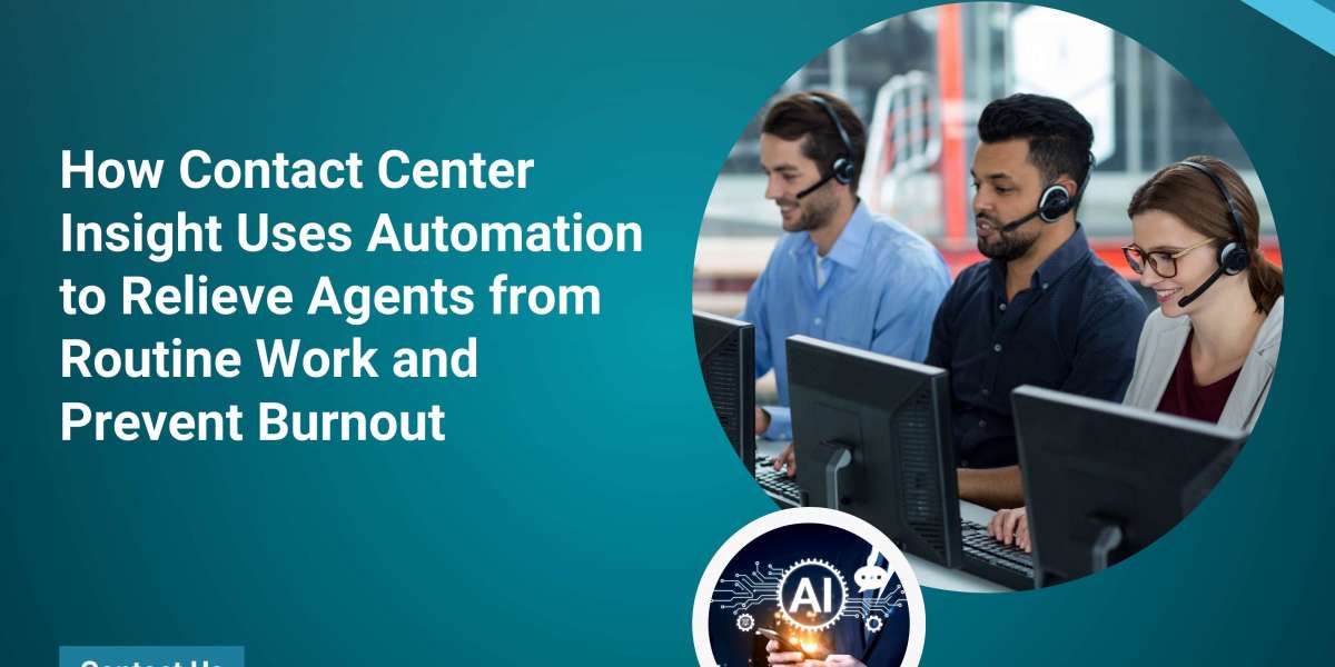 How Contact Center Insight Uses Automation to Relieve Agents from Routine Work and Prevent Burnout