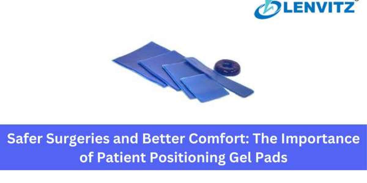 Safer Surgeries and Better Comfort: The Importance of Patient Positioning Gel Pads