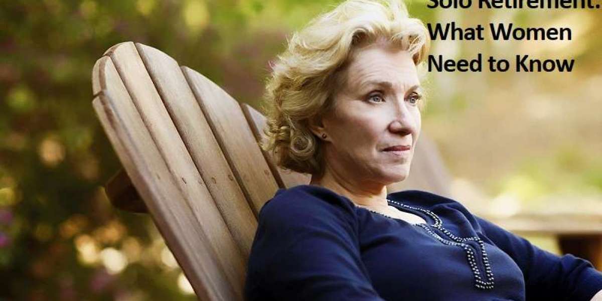 Solo Retirement: What Women Need to Know