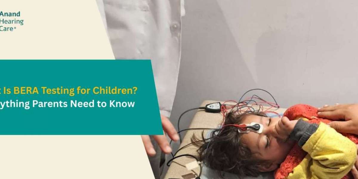 What Is BERA Testing for Children? Everything Parents Need to Know?