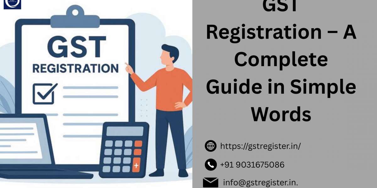 GST Registration – A Complete Guide in Simple Words