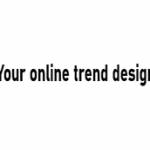 Your Online Trend Design