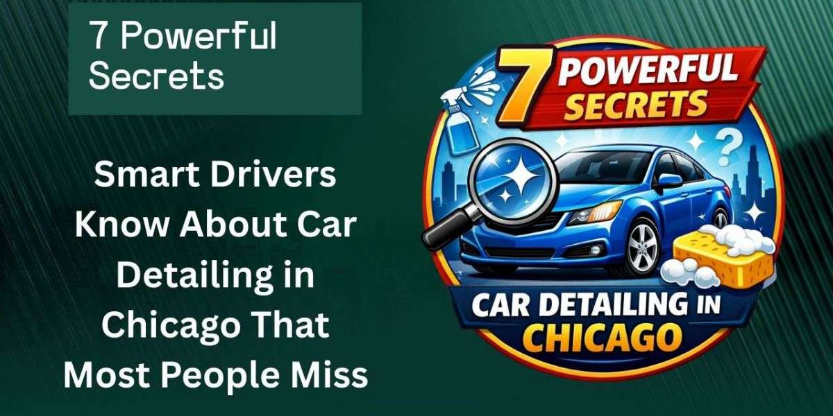 7 Powerful Secrets Smart Drivers Know About Car Detailing in Chicago That Most People Miss