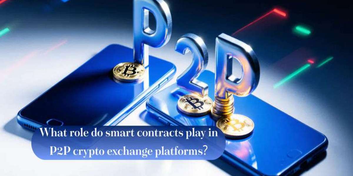 What Role Do Smart Contracts Play in P2P Crypto Exchange Platforms?