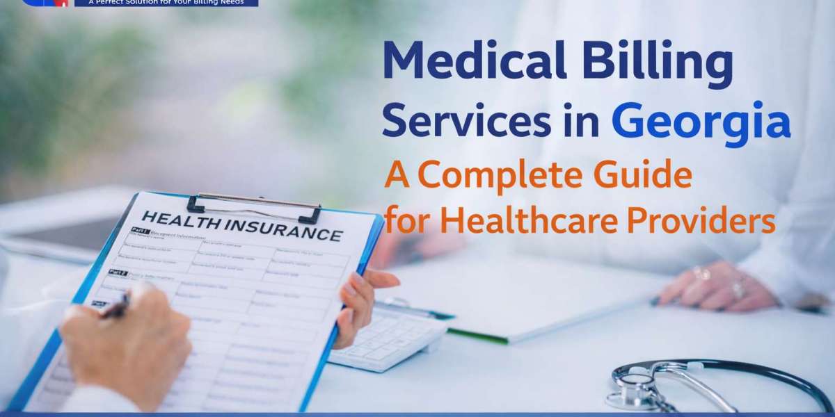 Medical Billing Services in Georgia: A Complete Guide for Healthcare Providers