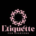 Etiquette Everyone