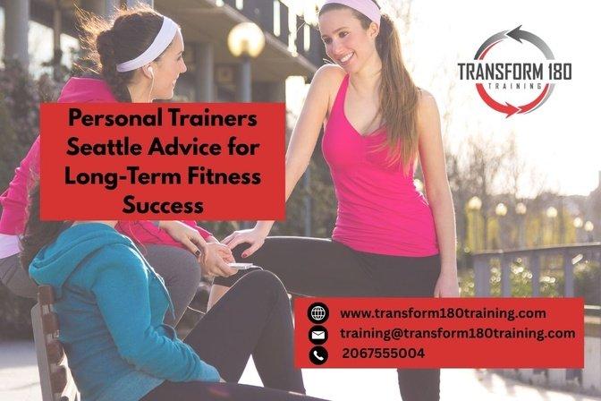 Personal Trainers Seattle Advice for Long-Term Fitness Success | Articles | Transform 180 Training | Gan Jing World - Technology for Humanity | Video & Movie Streaming