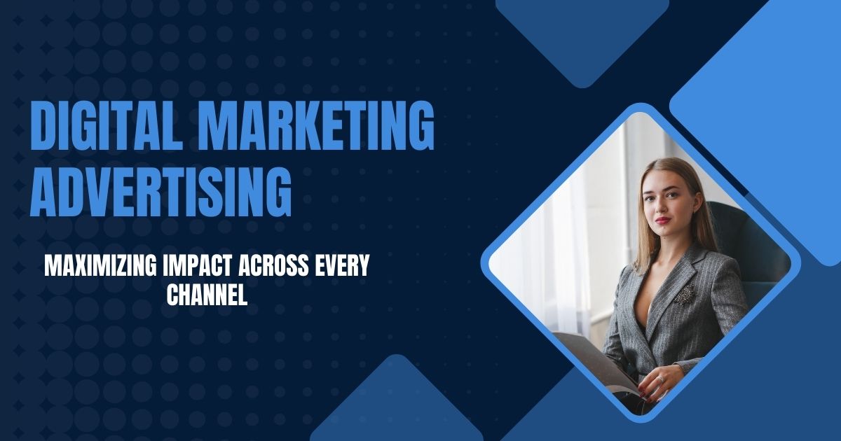 Digital Marketing Advertising Agencies: Complete Guide