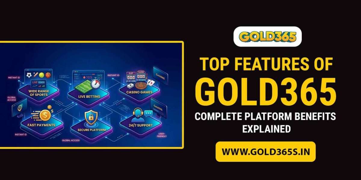 Top Features of Gold365 – Complete Platform Benefits Explained