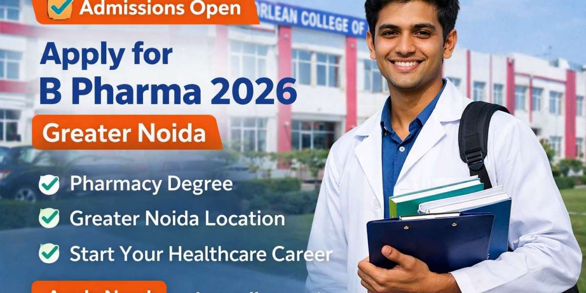 B. Pharma Admission 2026: Top Reasons to Apply in Greater Noida