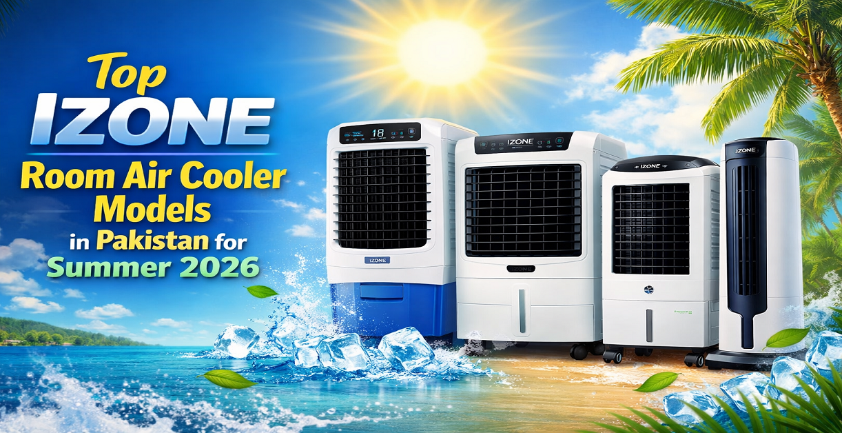Top Izone Room Air Cooler Models in Pakistan for Summer 2026 - Smart Article