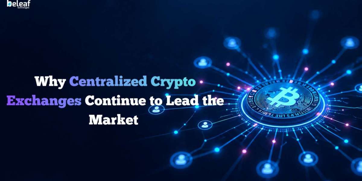 Why Centralized Crypto Exchanges Continue to Lead the Market